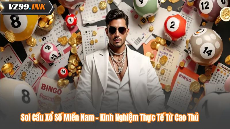 Soi Cầu Xổ Số Miền Nam – Kinh Nghiệm Thực Tế Từ Cao Thủ 3 Soi Cầu Xổ Số Miền Nam – Kinh Nghiệm Thực Tế Từ Cao Thủ