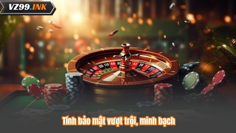 Tính bảo mật vượt trội, minh bạch